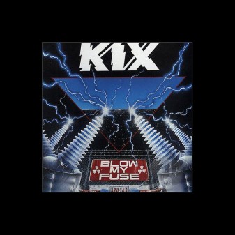 Blow My Fuse - Kix