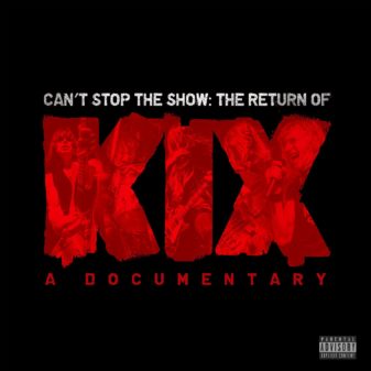 KIX - Can't Stop The Show. The Return Of KIX - A Documentary